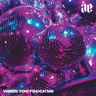 When You Touch Me by Aaron Echo