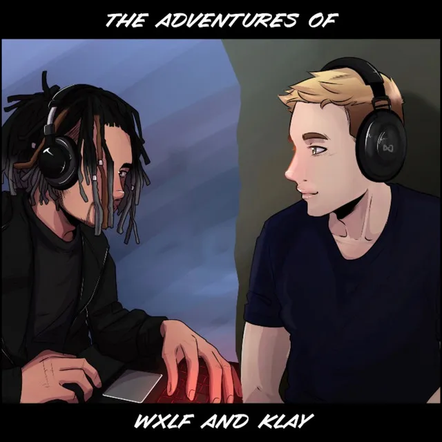 The Adventures of Wxlf and Klay