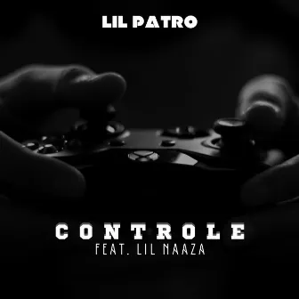 Controle by Lil Patro