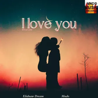 I love You by Elidnaw Dream