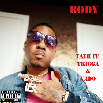 Body by Talk It Trigga