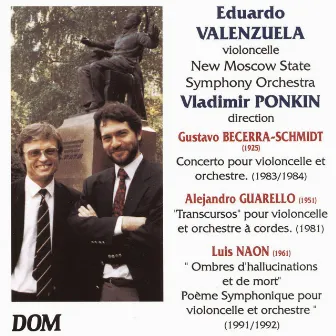 Becerra-Schmidt: Concerto pour violoncelle et orchestre - Guarello: Transcursos pour violoncelle et orchestre & Naon: Ombres d'hallucinations et de mort by New Moscow State Symphony Orchestra