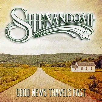 Good News Travels Fast by Shenandoah