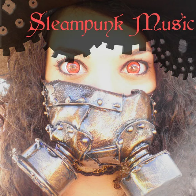 Steampunk Music – Dark Ambient Electronic Industrial Music for Parties