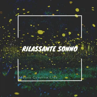 Rilassante sonno: Terapia del ciclo rem con melodie naturali rilassanti e tranquilla pace by Musica Curativa Club