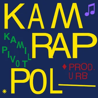 KAM-RAP-POL by Kamil Pivot