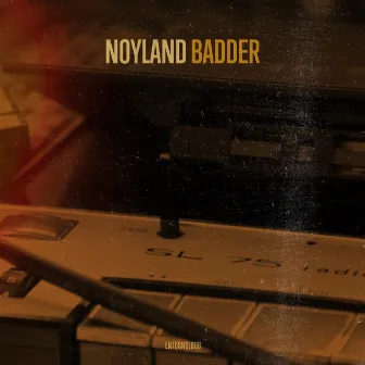 Badder by Noyland