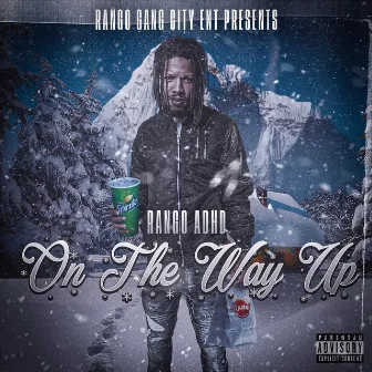 On The Way Up by Rango Adhd