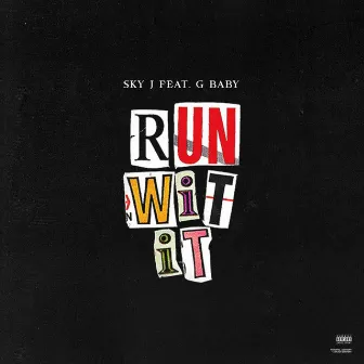 Run Wit It by Sky J