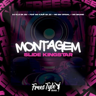 Montagem Slide Kingstar by DJ KLS DA ZN