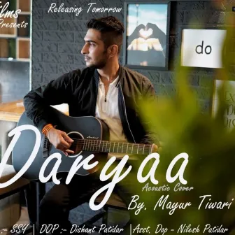 Daryaa (Acoustic Version) by Mayur Tiwari