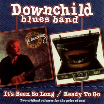 Been So Long/Ready To Go by Downchild Blues Band