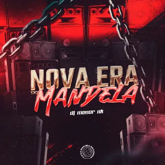 Nova Era do Mandela by DJ MENOR NK