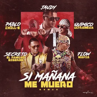 Si Mañana Me Muero (Remix) by Quimico Ultra Mega