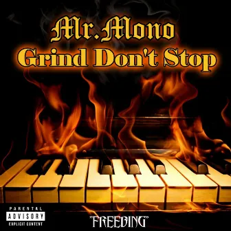 Grind Don't Stop (feat. Worth Mexicanz & Bing) by Mr Mono