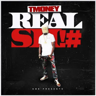 Real Shit by Tmoney