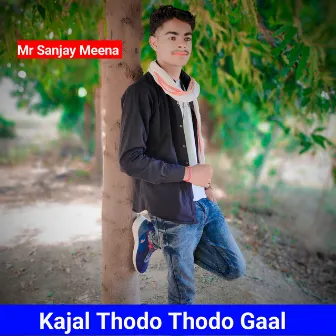 Kajal Thodo Thodo Gaal by Mr Sanjay Meena