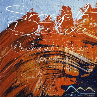 Boulevard Rouge (Best Of) by Smooth Deluxe