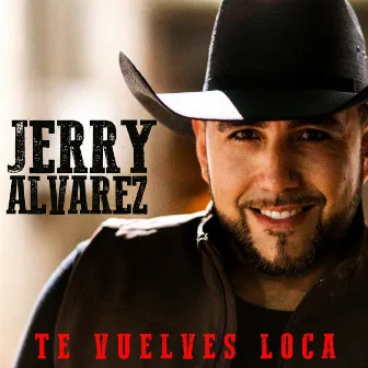 Te Vuelves Loca by Jerry Alvarez