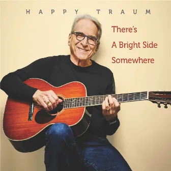 There's a Bright Side Somewhere by Happy Traum