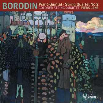 Borodin: String Quartet No. 2 & Piano Quintet – Goldstein: Cello Sonata by Goldner String Quartet