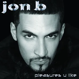 Pleasures U Like by Jon B.