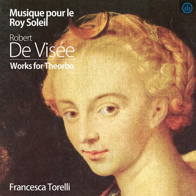 Musique pour le Roy Soleil, Robert de Visee, Works for Theorbo