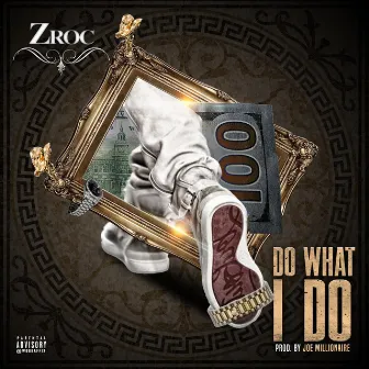 Do What I Do by Z Roc