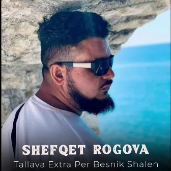 Tallava Extra Per Besnik Shalen by Shefqet Rogova