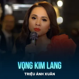 Vọng Kim Lang by Triệu Ánh Xuân