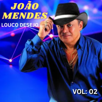 Louco Desejo, Vol. 02 by João Mendes