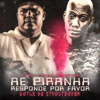 Ae Piranha Responde por Favor, Baile do Sinalizador by DJ CAMPASSI