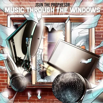 Music Through the Windows by Jsun The Prophesor