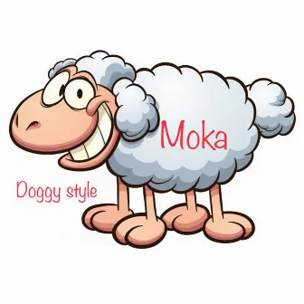 Doggy Style by Moka