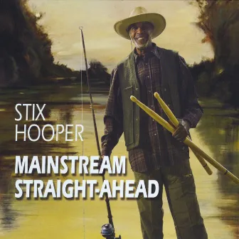 Mainstream Straight-Ahead by Stix Hooper