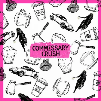 Commissary Crush by Sash