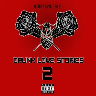 Drunk Love Stories 2 by NineSevn Jayr