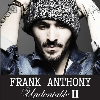 Undeniable II by Frank Anthony