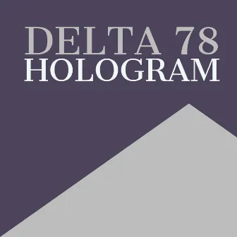 Hologram by Delta 78