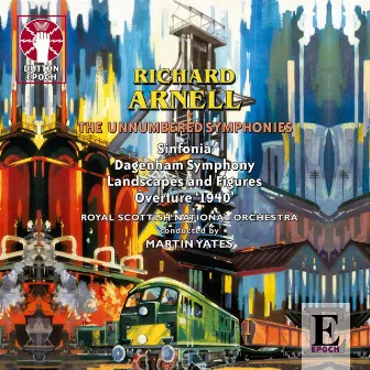 R. Arnell: Dagenham Symphony, Landscapes and Figures & Sinfonia by Richard Arnell