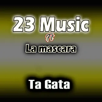 Ta gata by 23 Music