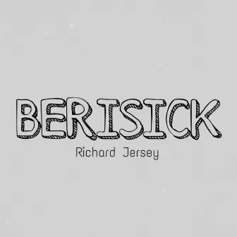 Berisick by Richard Jersey