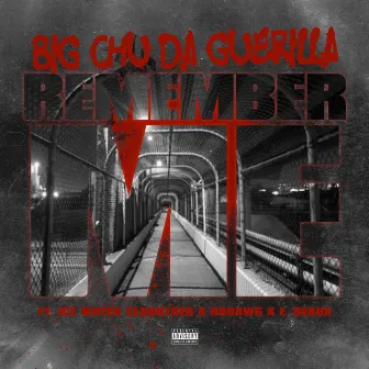 Remember Me by Big Chu Da Guerilla