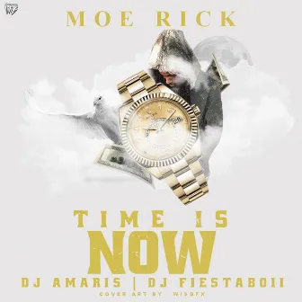 Time Is Now by Moe Rick