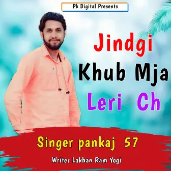 Jindgi Khub Mja Leri Ch by Pankaj 57