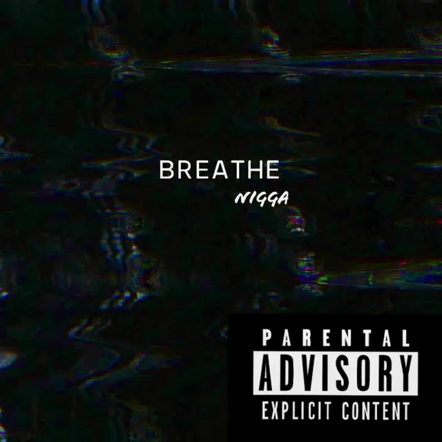 Breathe Nigga