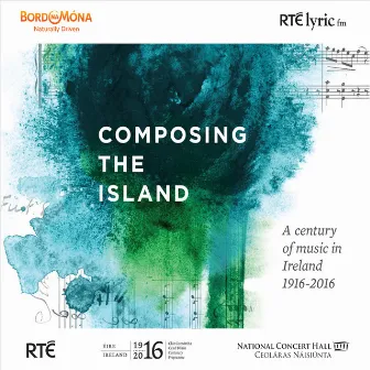 Composing the Island: A Century of Music in Ireland 1916-2016 by Kenneth Montgomery