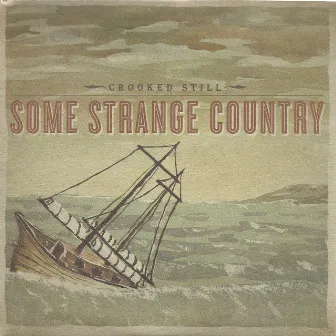 Some Strange Country by Crooked Still