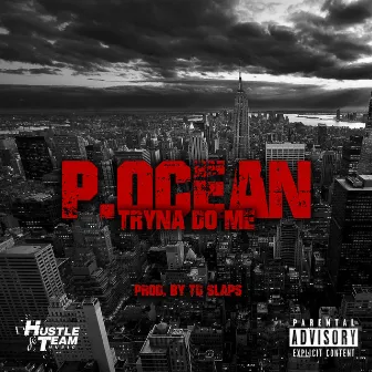 Tryna Do Me by P.Ocean