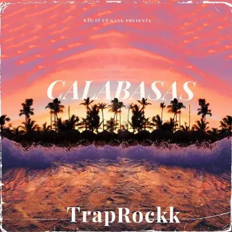 Calabasas by Traprockk